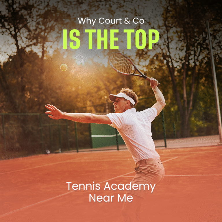 Why Court & Co Is the Top Tennis Academy Near Me